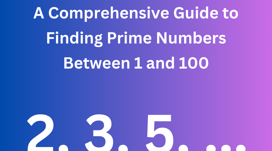 finding prime numbers between 1 and 100